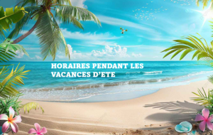 Horaires pendant les vacances d'été